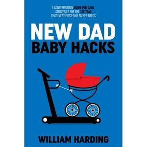 NEW DAD Baby Hacks -- Harding